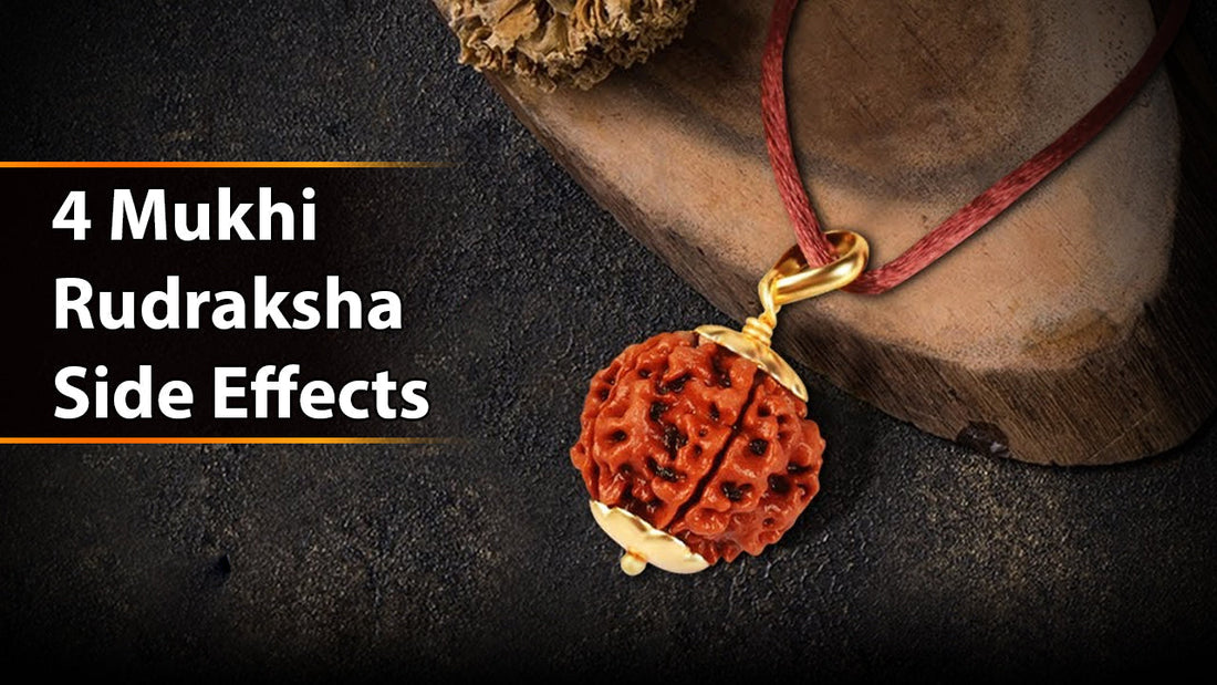 4 Mukhi Rudraksha Side Effects