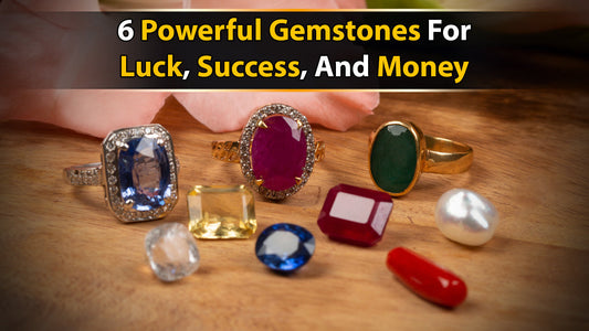 6 Powerful Gemstones for Luck, Success, and Money