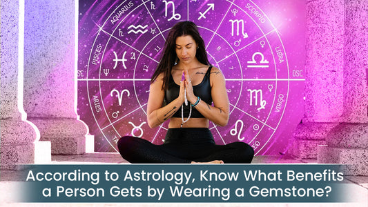 According to Astrology, Know What Benefits a Person Gets by Wearing a Gemstone?