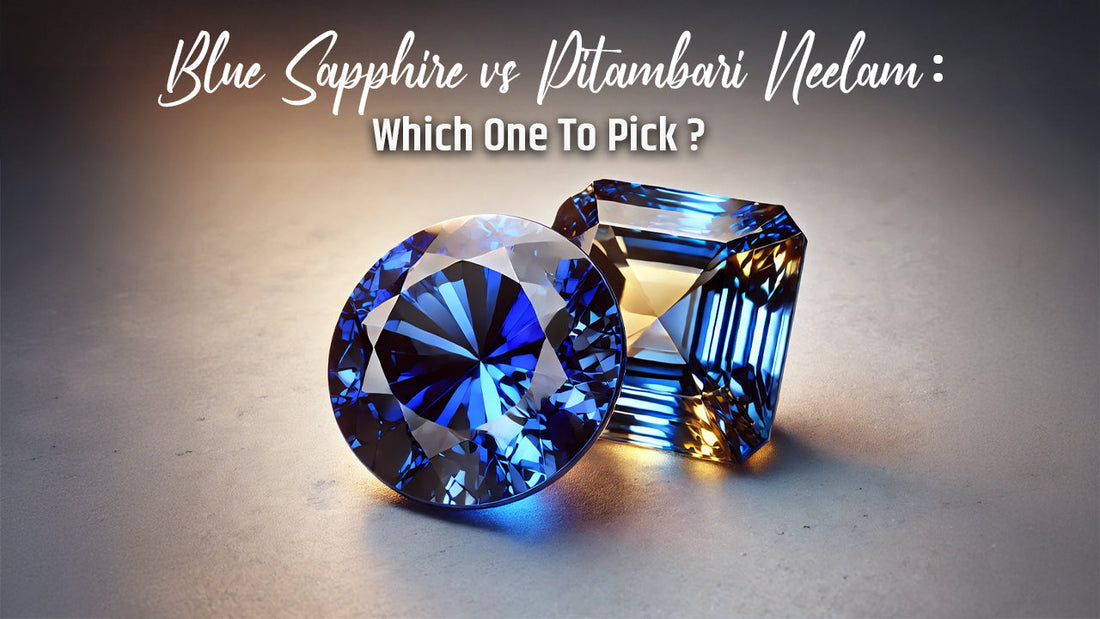 Blue Sapphire vs Pitambari Neelam Which One To Pick