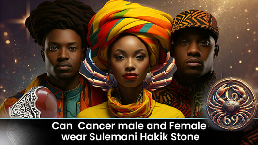 Can Cancer Male and Female Wear Sulemani Hakik Stone?&nbsp;