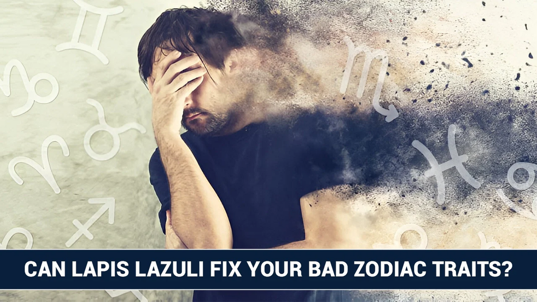 Can Lapis Lazuli Fix Your Bad Zodiac Traits?