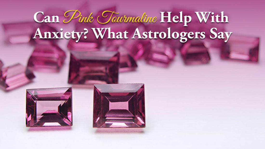 Can Pink Tourmaline Help With Anxiety? What Astrologers Say