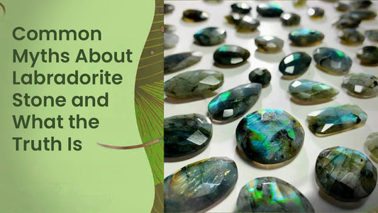 Common Myths About Labradorite Stone and What the Truth Is