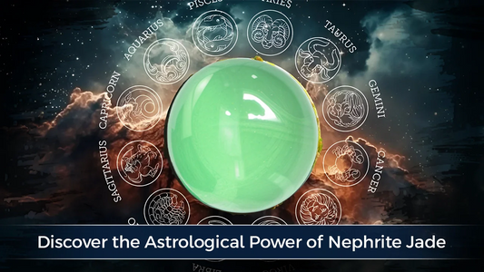 Discover the Astrological Power of Nephrite Jade