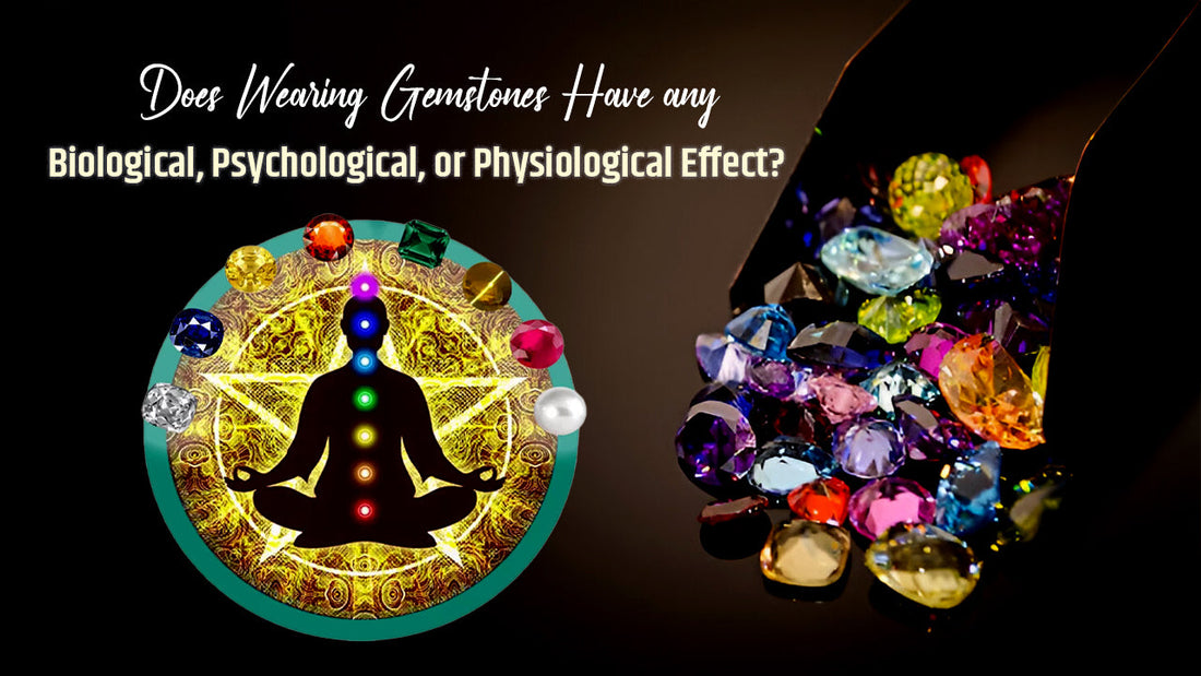 Gemstone Mystique: Do They Hold Any Biological, Psychological, or Physiological Power