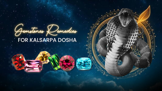 Gemstones Remedies for Kalsarpa Dosha