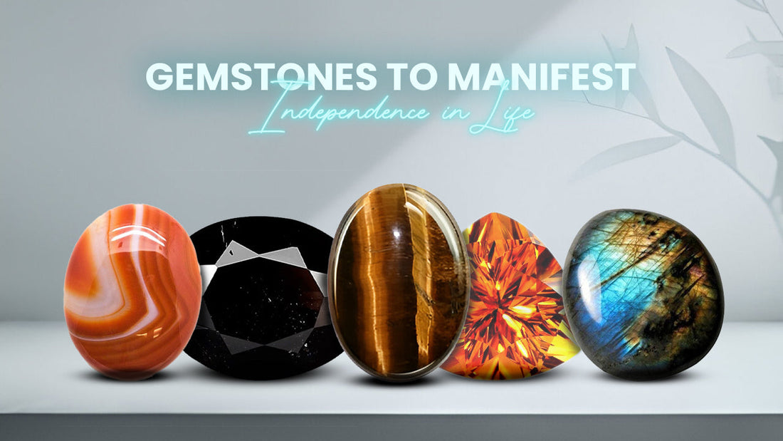 Shining Independence: Gemstones To Empower Your Personal Freedom