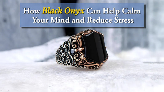 How Black Onyx Can Help Calm Your Mind and Reduce Stress