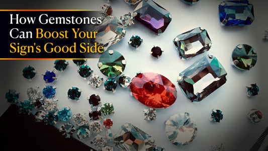 How Gemstones Can Boost Your Sign's Good Side