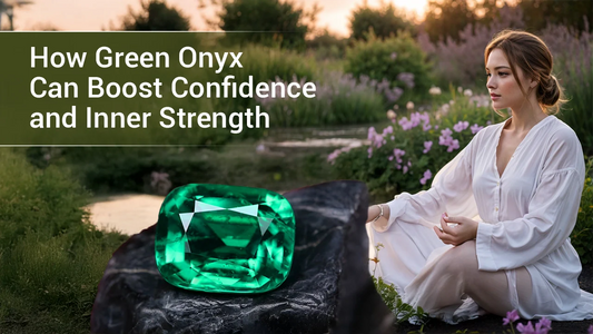 How Green Onyx Can Boost Confidence and Inner Strength