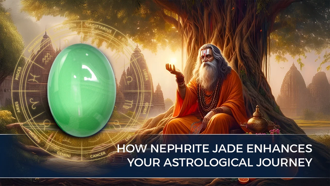 How Nephrite Jade Enhances Your Astrological Journey