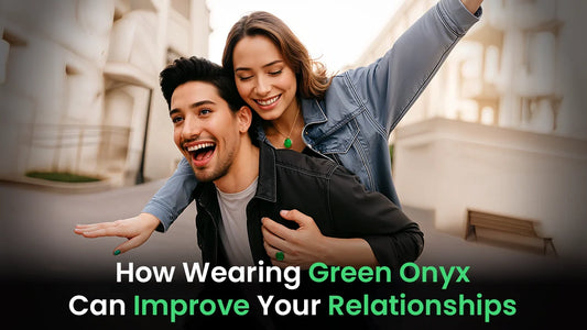 How Wearing Green Onyx Can Improve Your Relationships