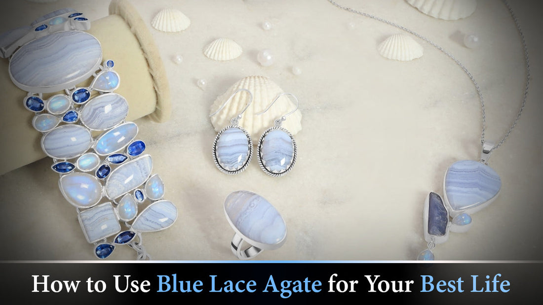 How to Use Blue Lace Agate for Your Best Life