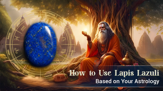 How to Use Lapis Lazuli Based on Your Astrology