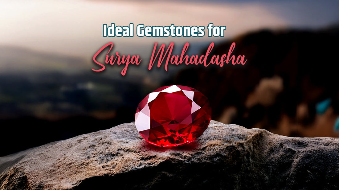 Shining Bright: The Best Gemstones For Surya Mahadasha