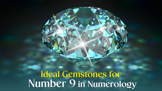 The Perfect Gemstones for Number 9 in Numerology