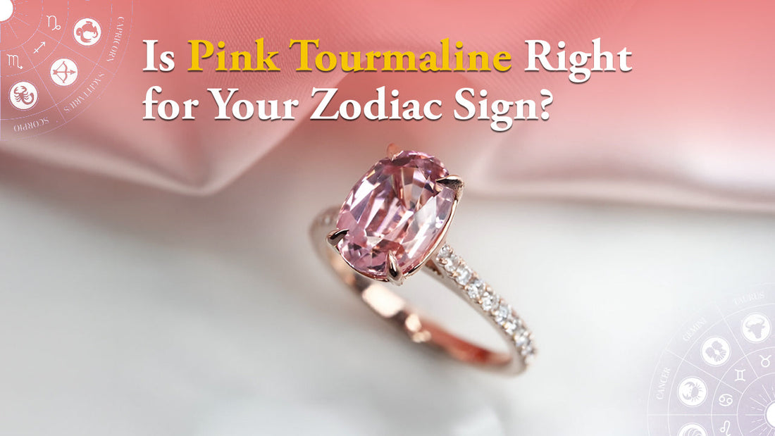 Is Pink Tourmaline Right for Your Zodiac Sign?