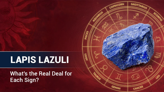 Lapis Lazuli: What's the Real Deal for Each Zodiac Sign?