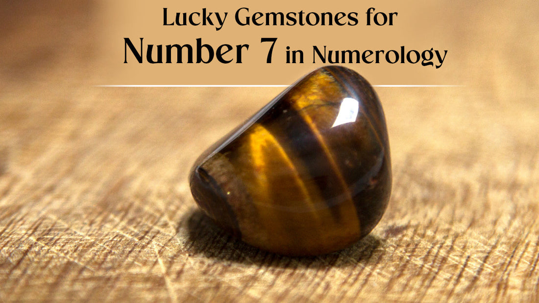 Lucky Gemstones for Number 7 in Numerology