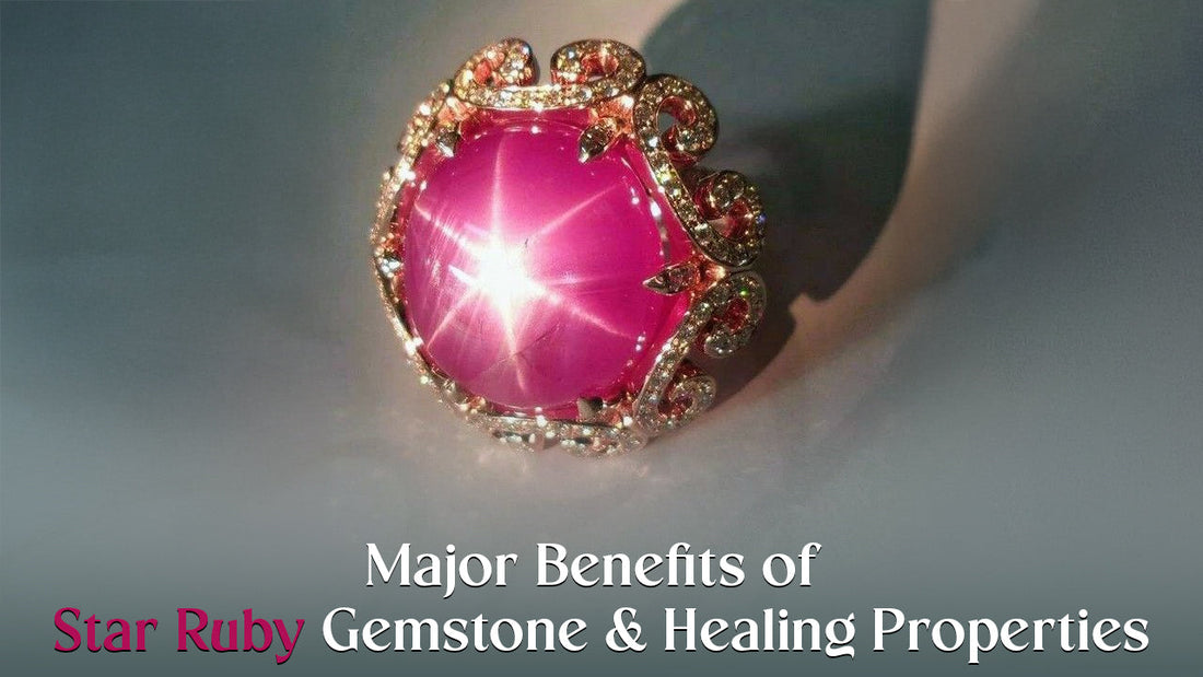 Major Benefits of Star Ruby Gemstone &amp; Healing Properties