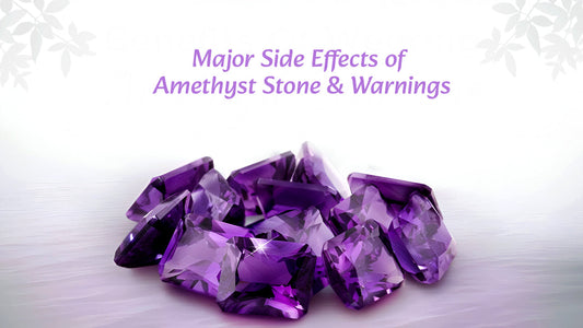  Major Side Effects of Amethyst Stone &amp; Warnings
