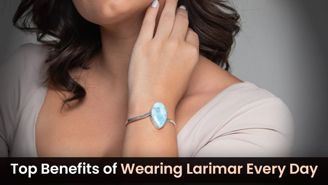 Top Benefits of Wearing Larimar Every Day