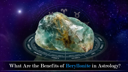 What Are the Benefits of Beryllonite in Astrology?