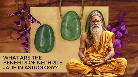 What Are the Benefits of Nephrite Jade in Astrology?