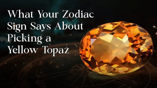 What Your Zodiac Sign Says About Picking a Yellow Topaz