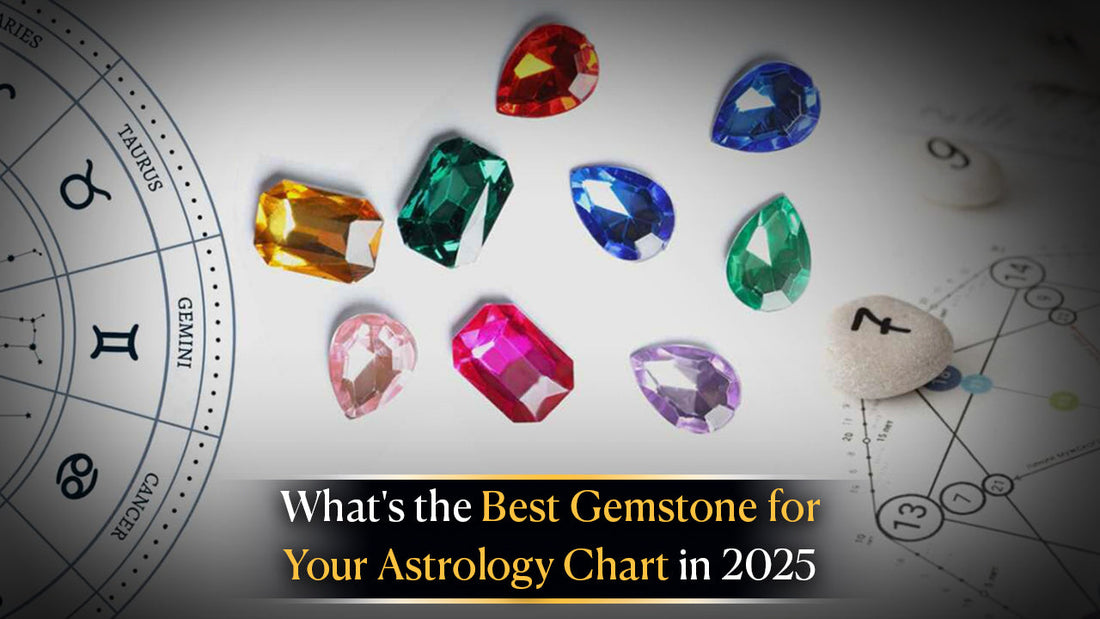 What's the Best Gemstone for Your Astrology Chart in 2025