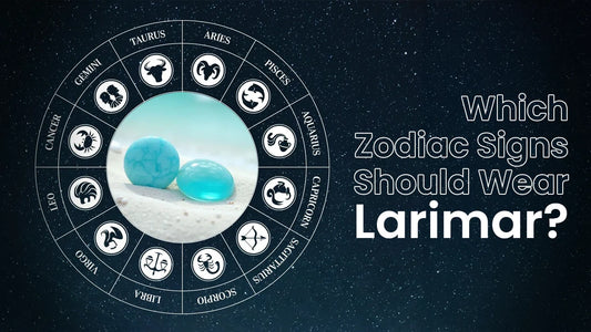 Which Zodiac Signs Should Wear Larimar?