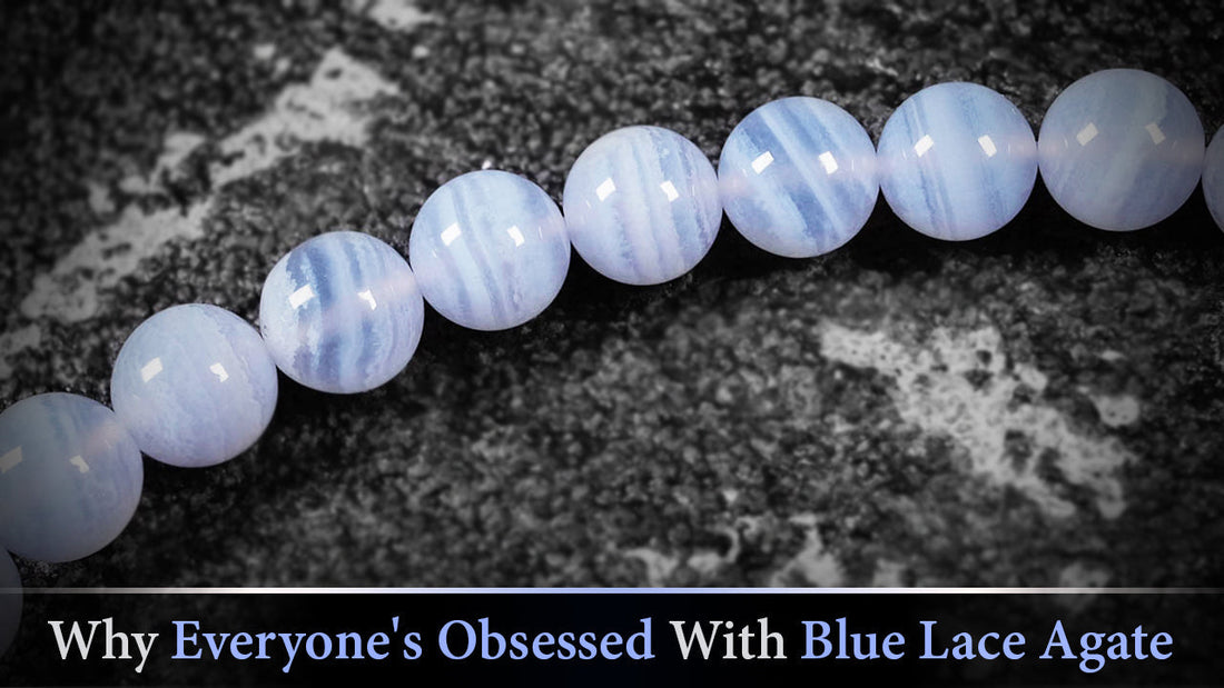 Why Everyone's Obsessed With Blue Lace Agate
